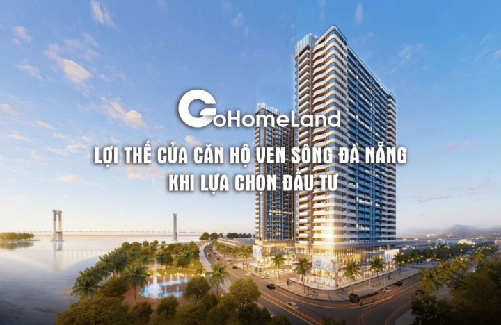 Lợi thế của căn hộ ven sông Đà Nẵng khi lựa chọn đầu tư